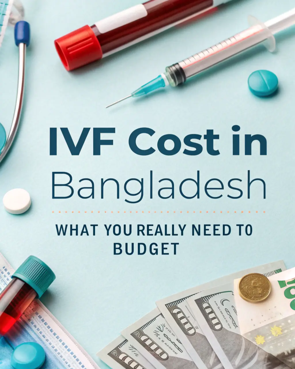 IVF Cost in Bangladesh: What You Really Need to Budget